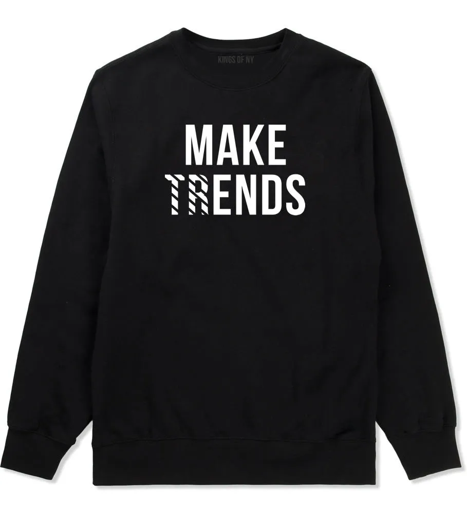 Make Trends Make Ends Crewneck Sweatshirt